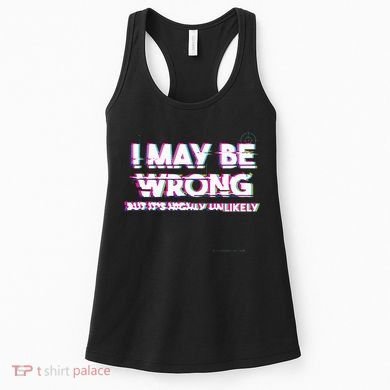 I May Be Wrong But Its Highly Unlikely Static Glitch Women's Tank Top
