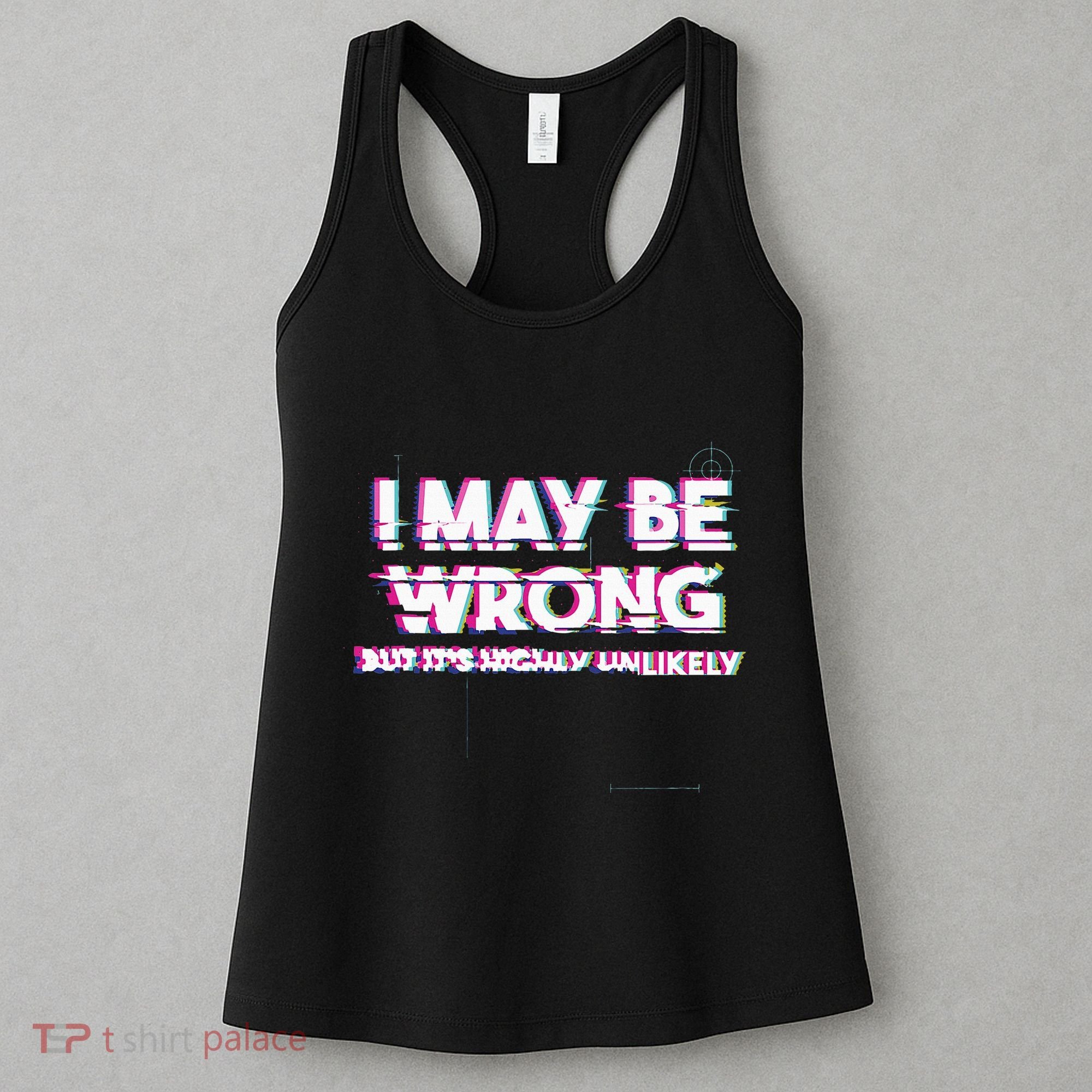 I May Be Wrong But Its Highly Unlikely Static Glitch Women's Tank Top