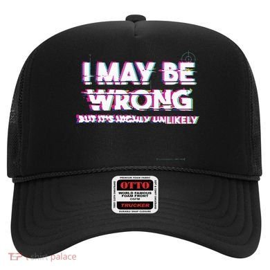 I May Be Wrong But Its Highly Unlikely Static Glitch Hat
