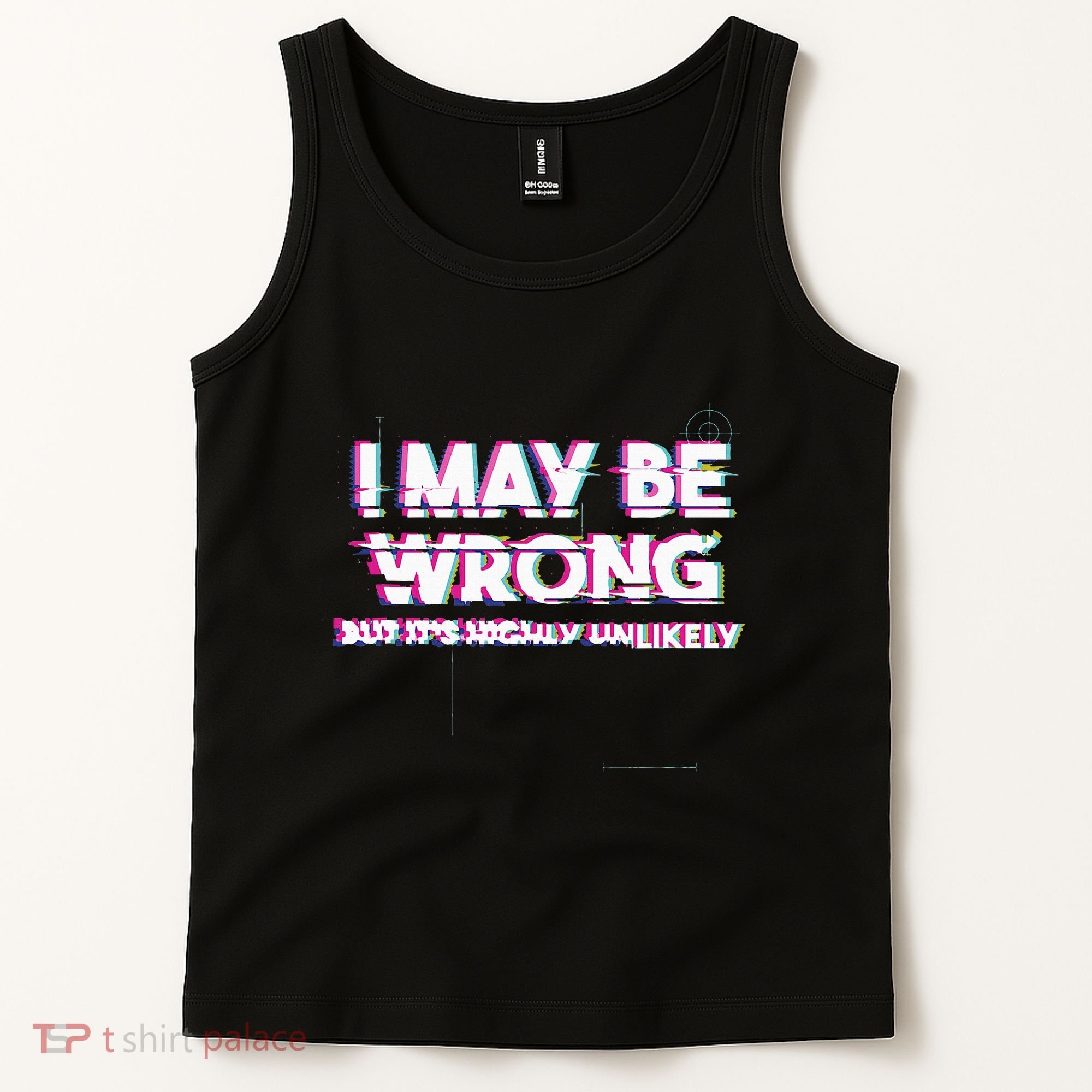 I May Be Wrong But Its Highly Unlikely Static Glitch Tank Top