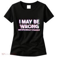 I May Be Wrong But Its Highly Unlikely Static Glitch Women's T-Shirt thumb 0