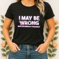 I May Be Wrong But Its Highly Unlikely Static Glitch Women's T-Shirt thumb 2
