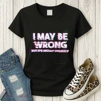 I May Be Wrong But Its Highly Unlikely Static Glitch Women's T-Shirt thumb 3