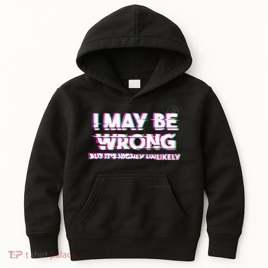 I May Be Wrong But Its Highly Unlikely Static Glitch Kids Hoodie