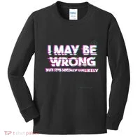 I May Be Wrong But Its Highly Unlikely Static Glitch Kids Long Sleeve Shirt thumb 0