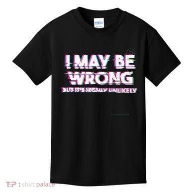 I May Be Wrong But Its Highly Unlikely Static Glitch Kids T-Shirt
