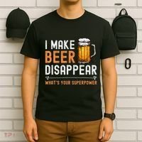 I Make Beer Disappear WhatS Your Superpower Funny Drinking T-Shirt thumb 6