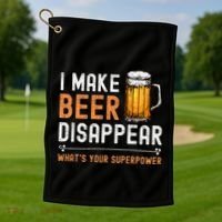I Make Beer Disappear WhatS Your Superpower Funny Drinking Golf Towel thumb 1