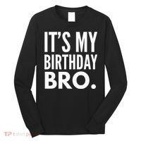 Its My Birthday Bro Birthday Party For Boy Long Sleeve Shirt thumb 0
