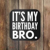 Its My Birthday Bro Birthday Party For Boy Coaster thumb 0