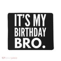 Its My Birthday Bro Birthday Party For Boy Mousepad thumb 0