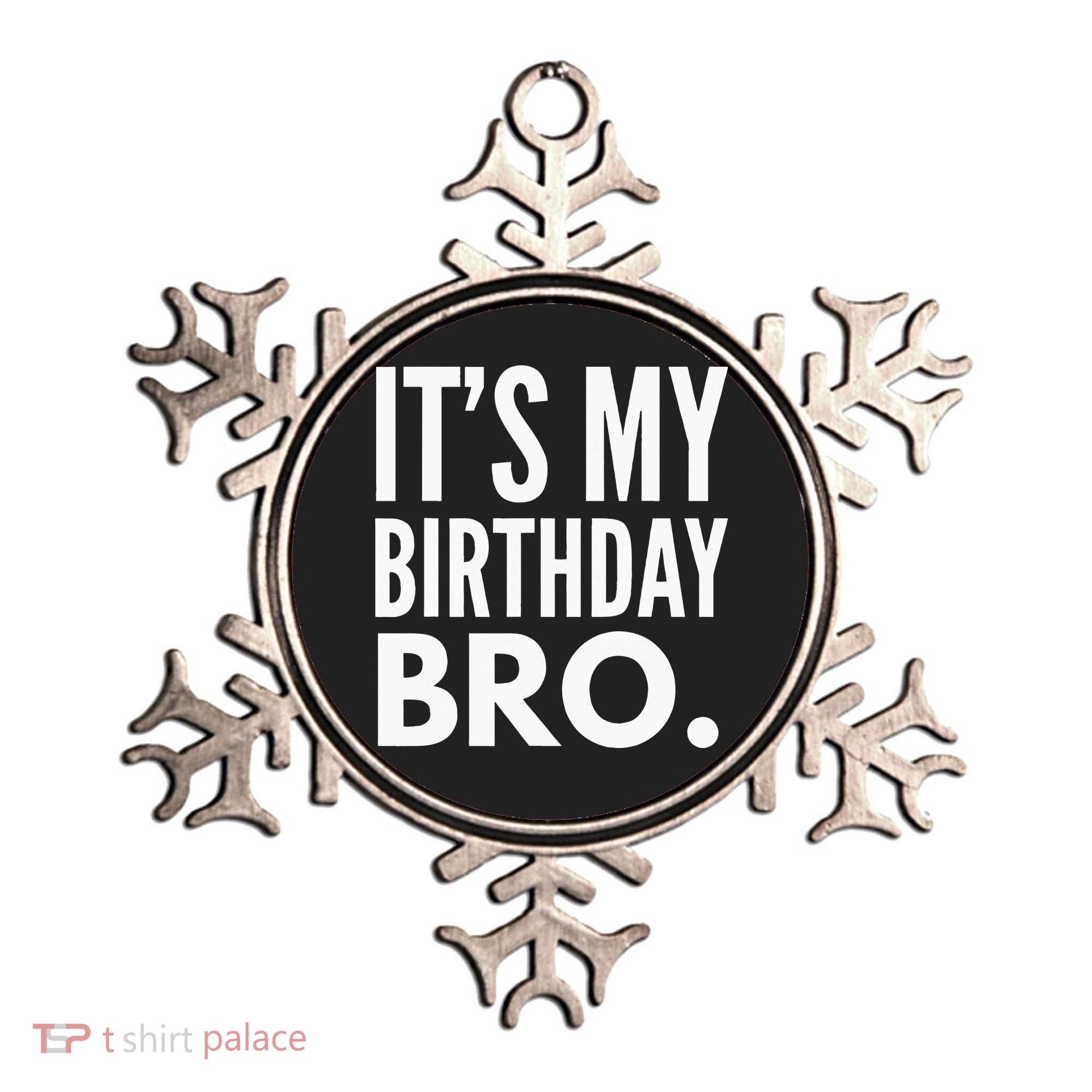Its My Birthday Bro Birthday Party For Boy Ornament