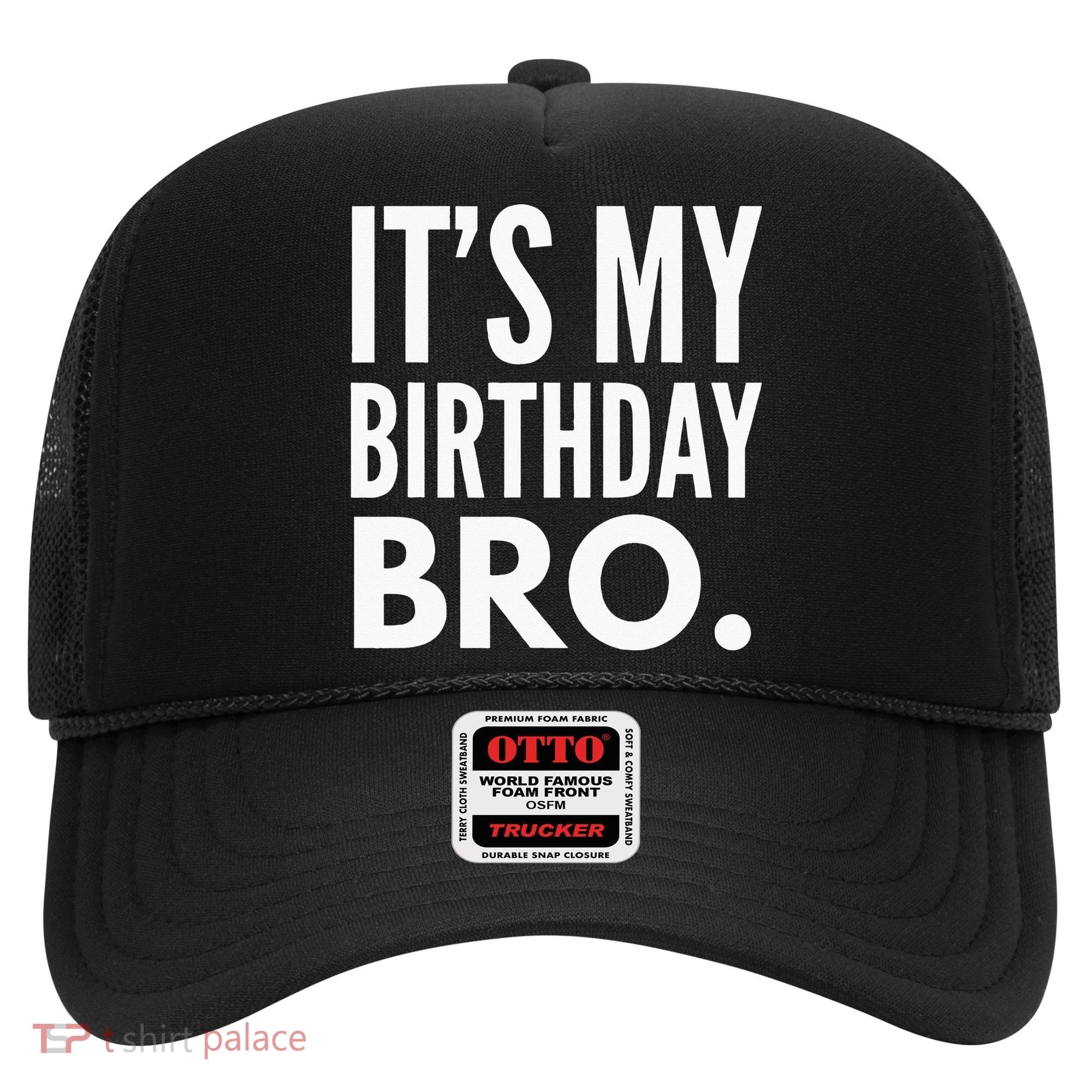 Its My Birthday Bro Birthday Party For Boy Hat