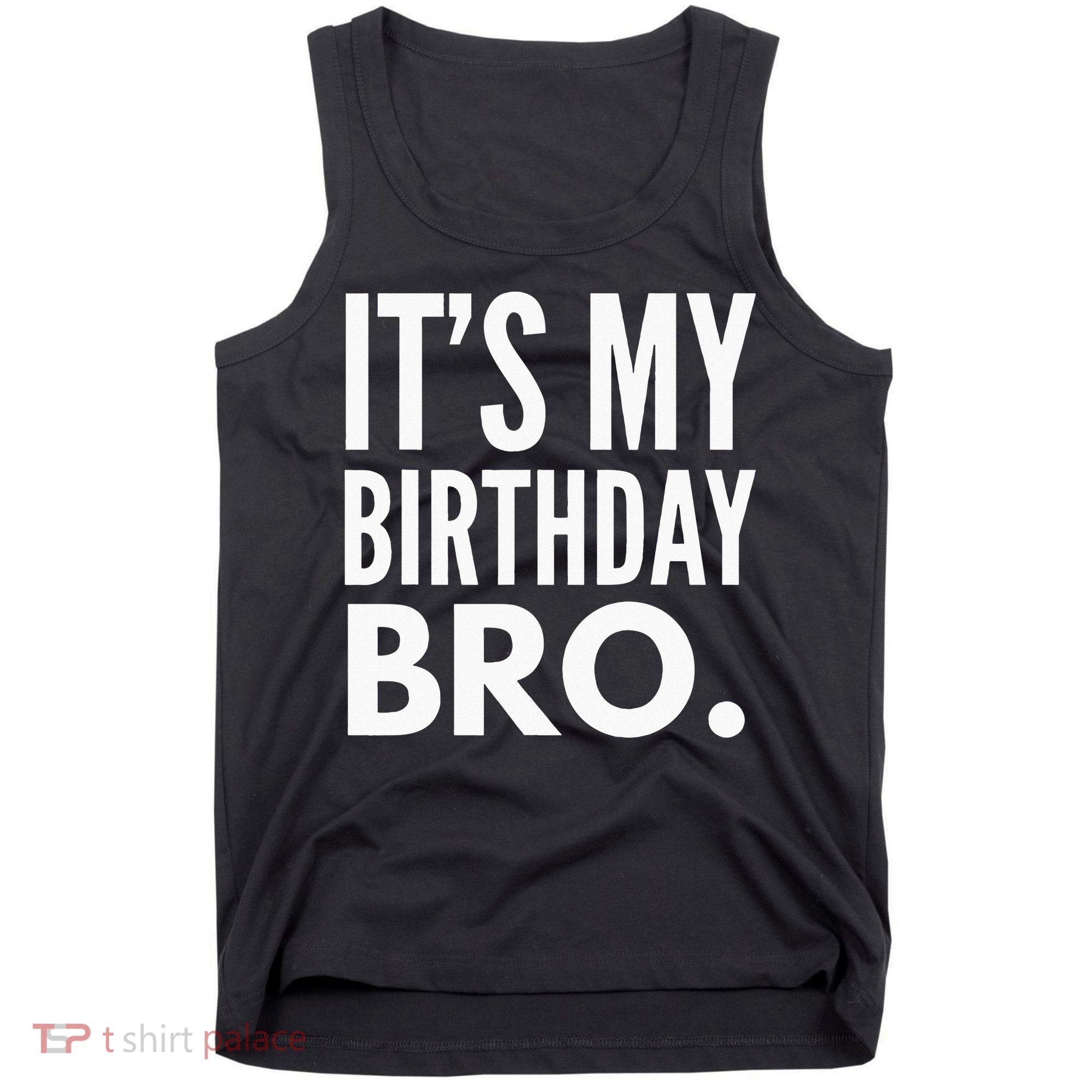 Its My Birthday Bro Birthday Party For Boy Tank Top