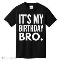 Its My Birthday Bro Birthday Party For Boy Kids T-Shirt thumb 0