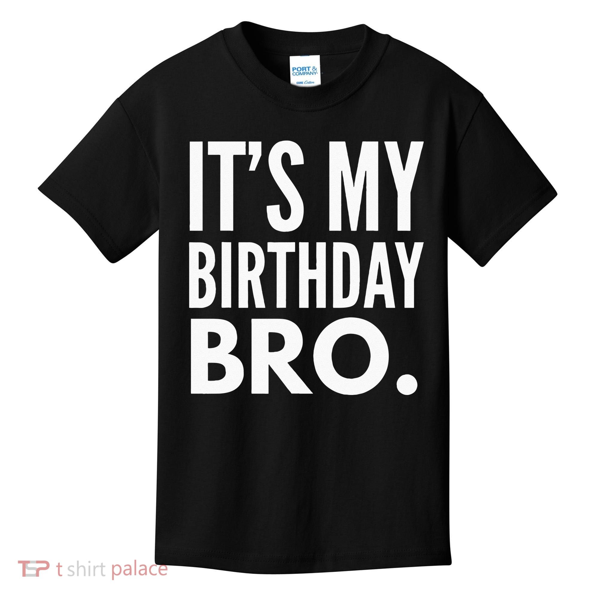 Its My Birthday Bro Birthday Party For Boy Kids T-Shirt