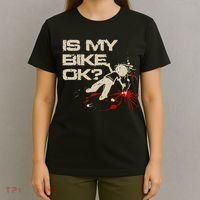 Is My Bike Ok Okay ? Funny BMX Dirt Bike Motorcycle Cycling T-Shirt thumb 4