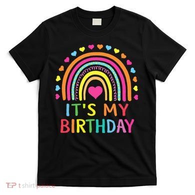 It's My Birthday Gift Rainbow T-Shirt