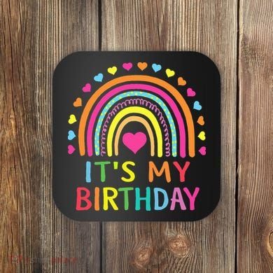 It's My Birthday Gift Rainbow Coaster