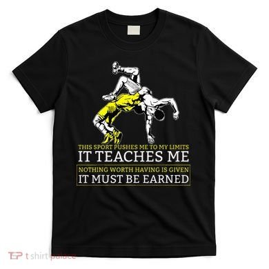 It Must Be Earned Wrestling T-Shirt