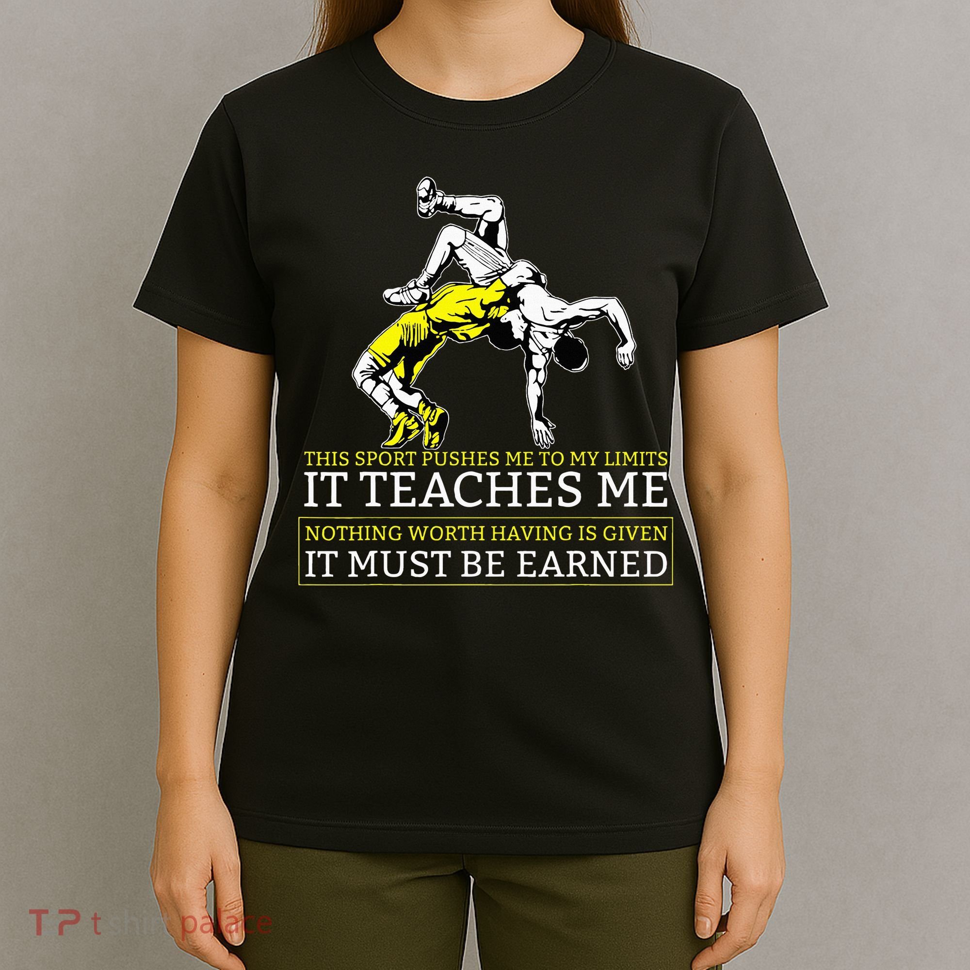 It Must Be Earned Wrestling T-Shirt