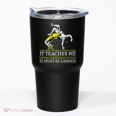 It Must Be Earned Wrestling Tumbler
