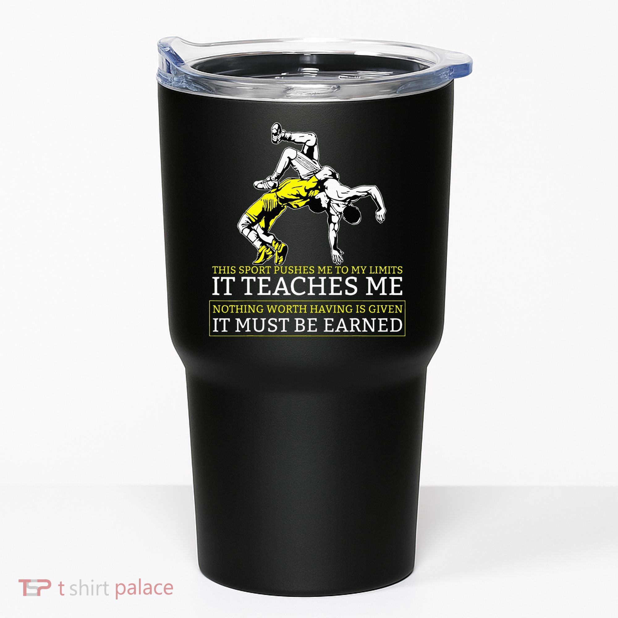 It Must Be Earned Wrestling Tumbler