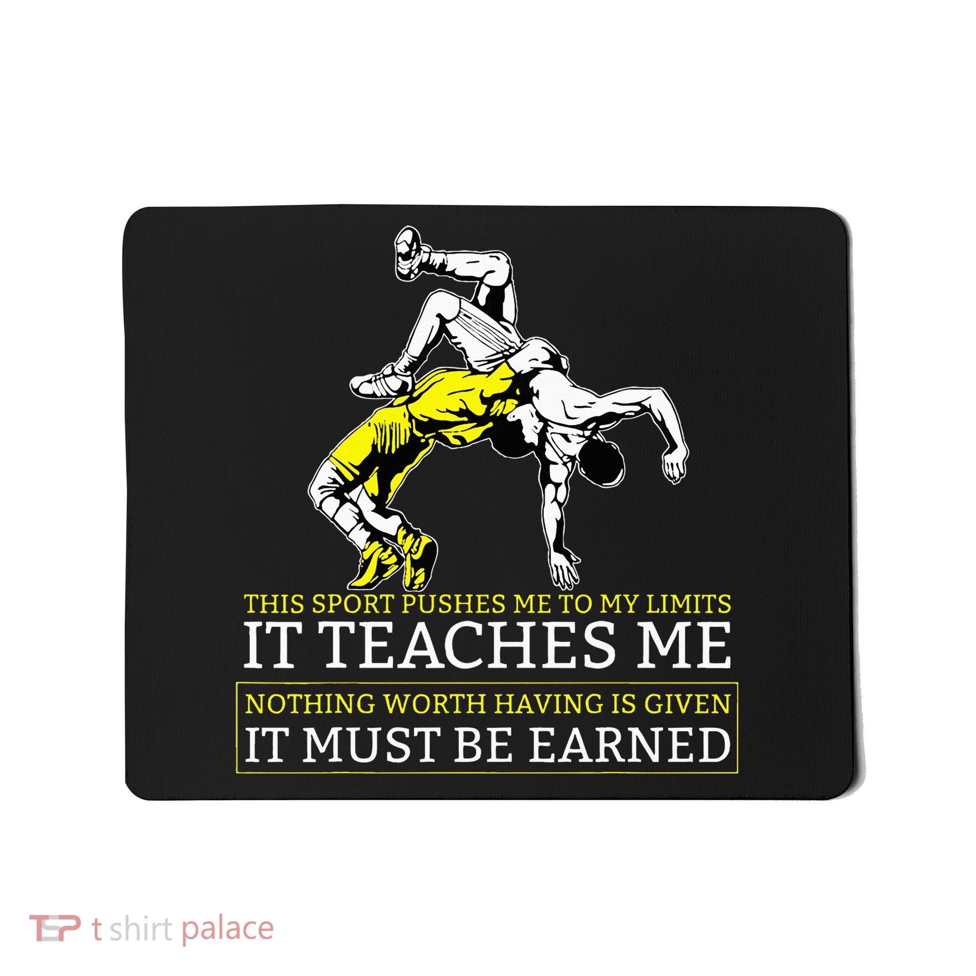 It Must Be Earned Wrestling Mousepad