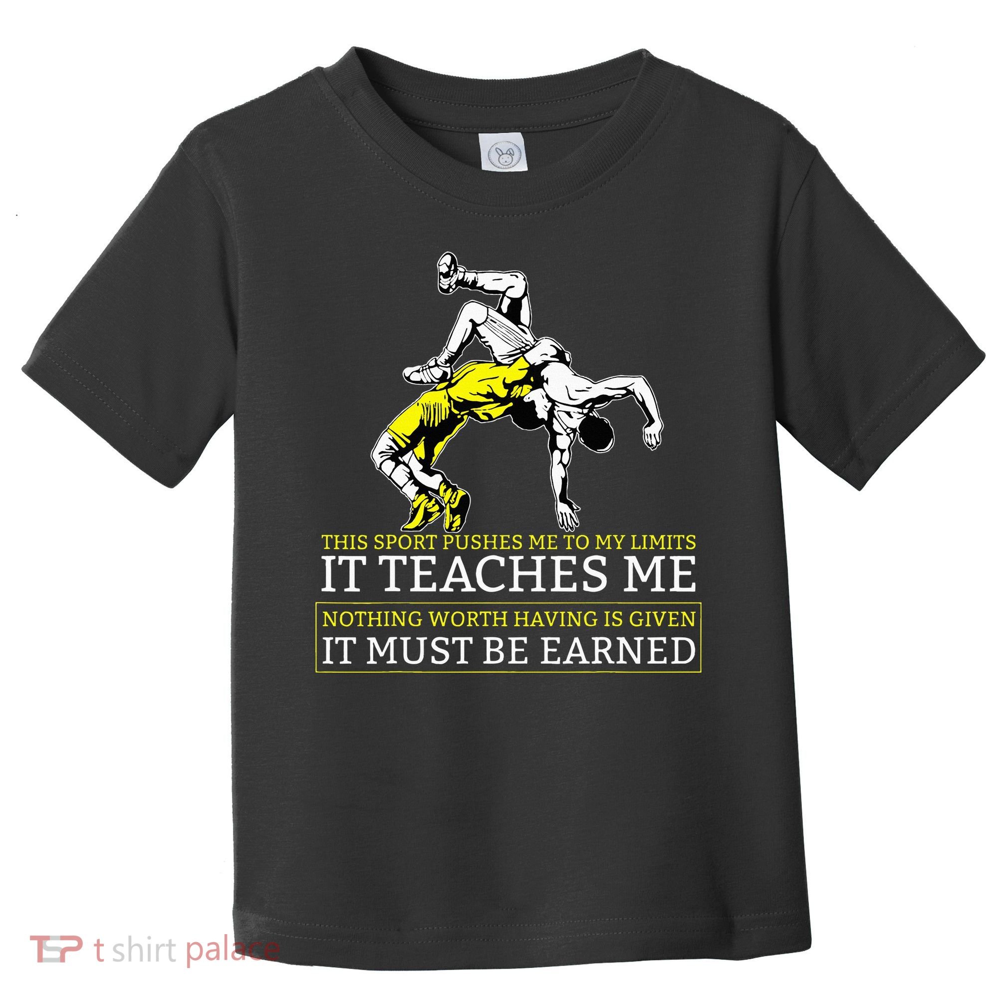 It Must Be Earned Wrestling Toddler T-Shirt