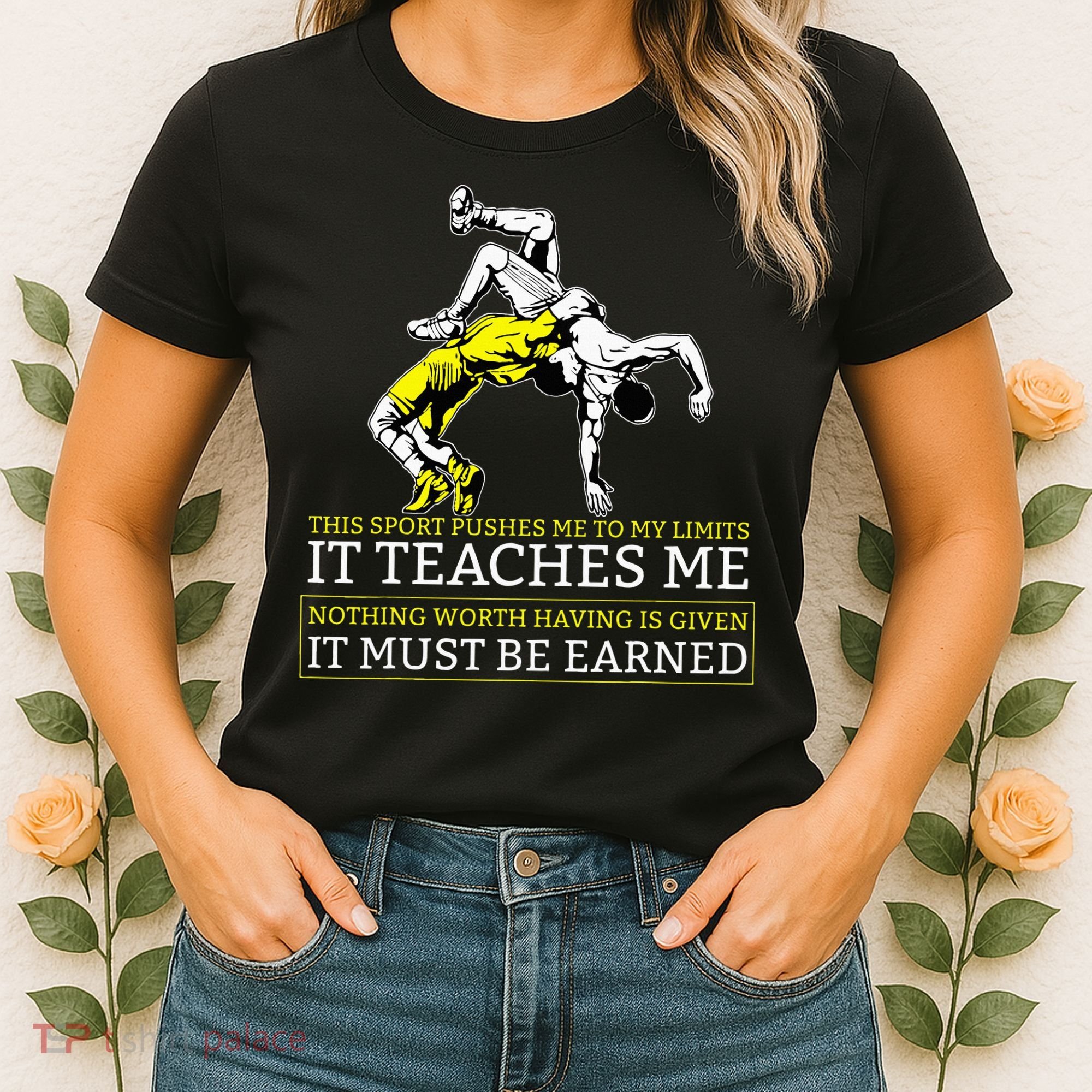 It Must Be Earned Wrestling Women's T-Shirt