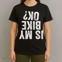 Is My Bike Ok Funny Motorcycle Dirt Bike Biker Gift T-Shirt thumb 4