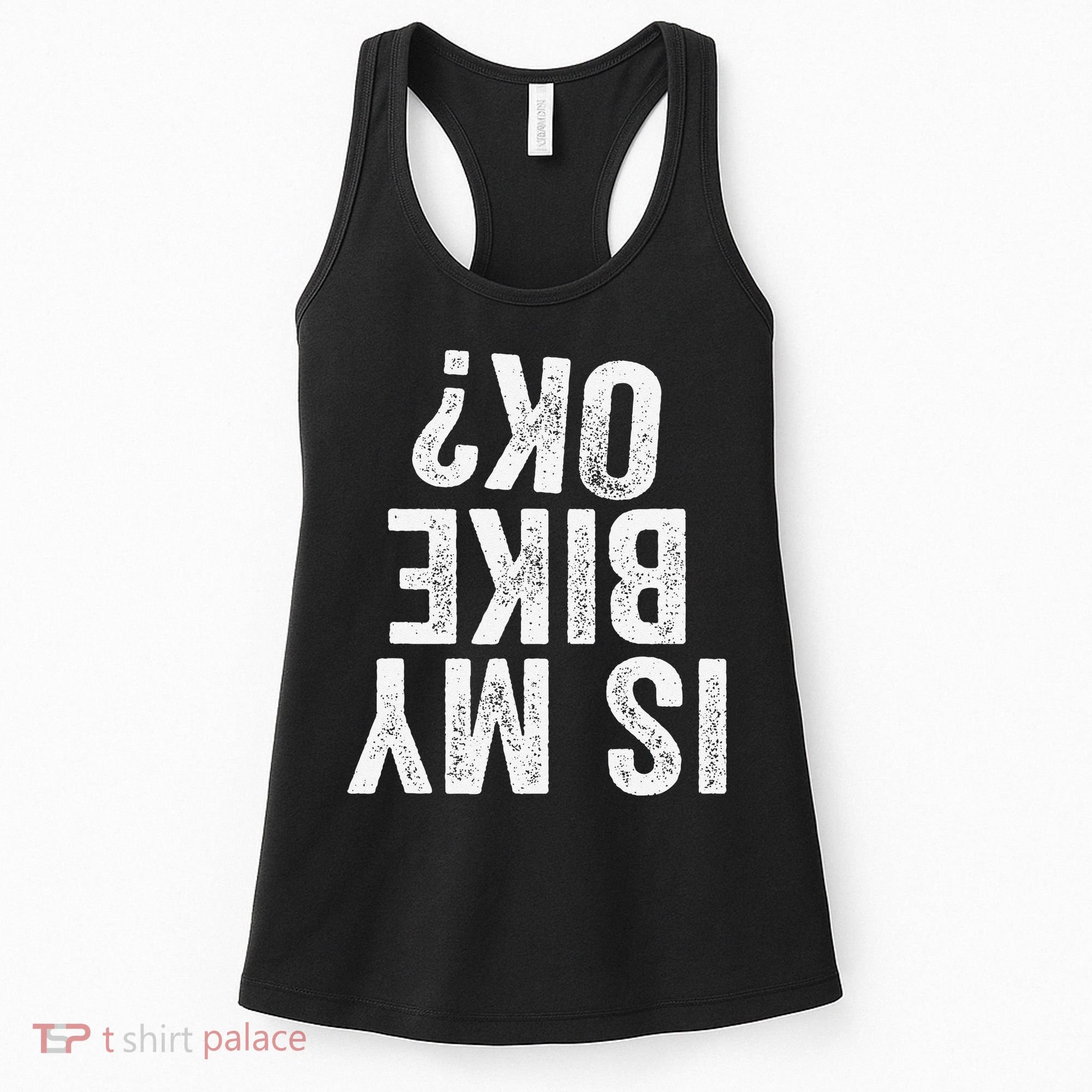 Is My Bike Ok Funny Motorcycle Dirt Bike Biker Gift Women's Tank Top