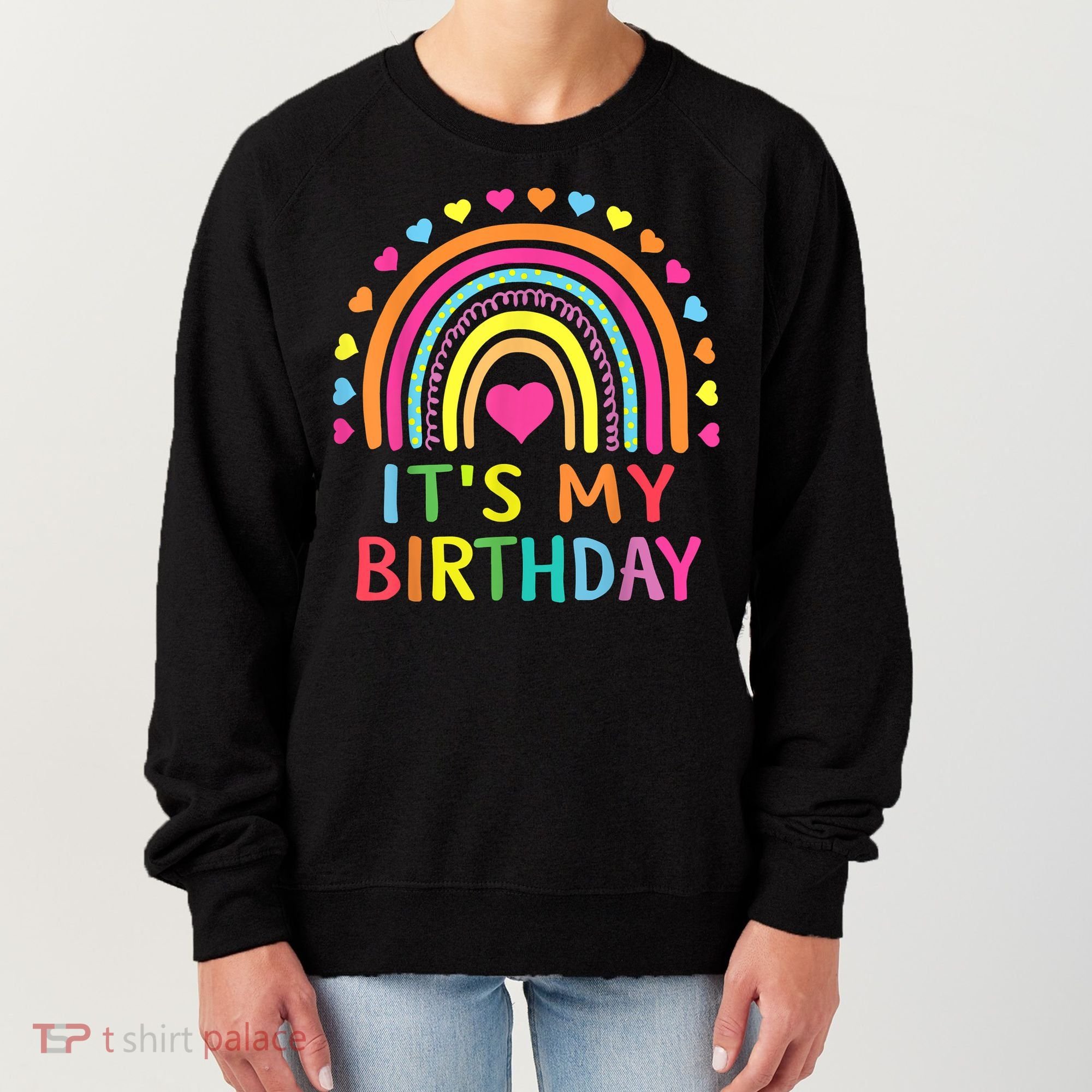 It's My Birthday Gift Rainbow Women's Sweatshirt