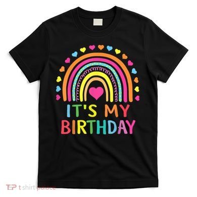 It's My Birthday Gift Rainbow T-Shirt