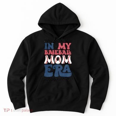 In My Baseball Mom Era Hoodie