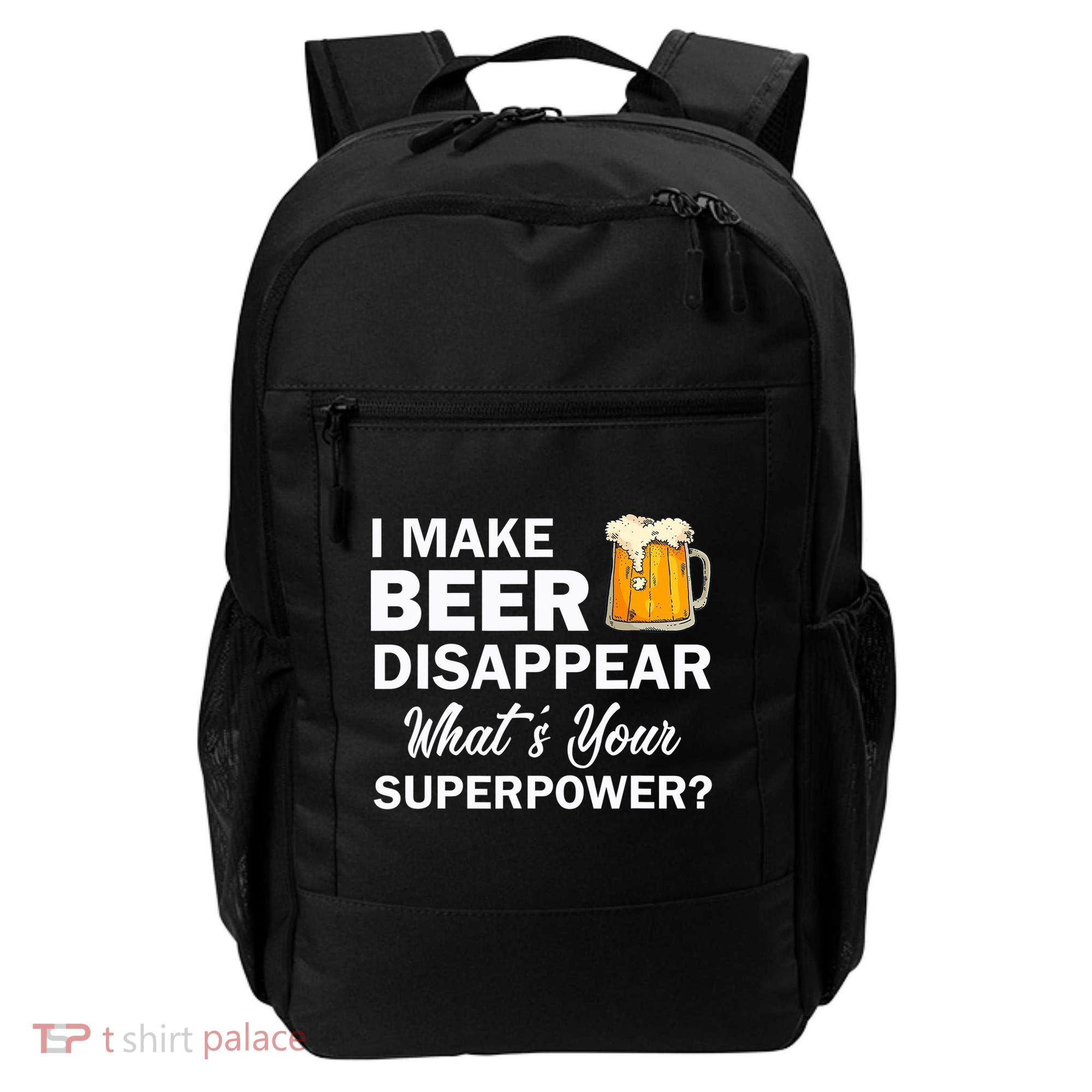 I Make Beer Disappear What's Your Superpower? Drinking Backpack