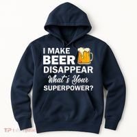 I Make Beer Disappear What's Your Superpower? Drinking Hoodie thumb 0