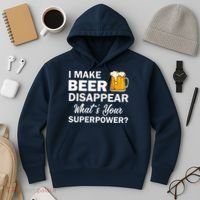 I Make Beer Disappear What's Your Superpower? Drinking Hoodie thumb 3