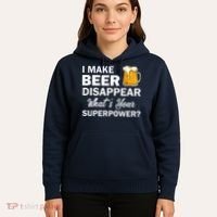 I Make Beer Disappear What's Your Superpower? Drinking Hoodie thumb 5