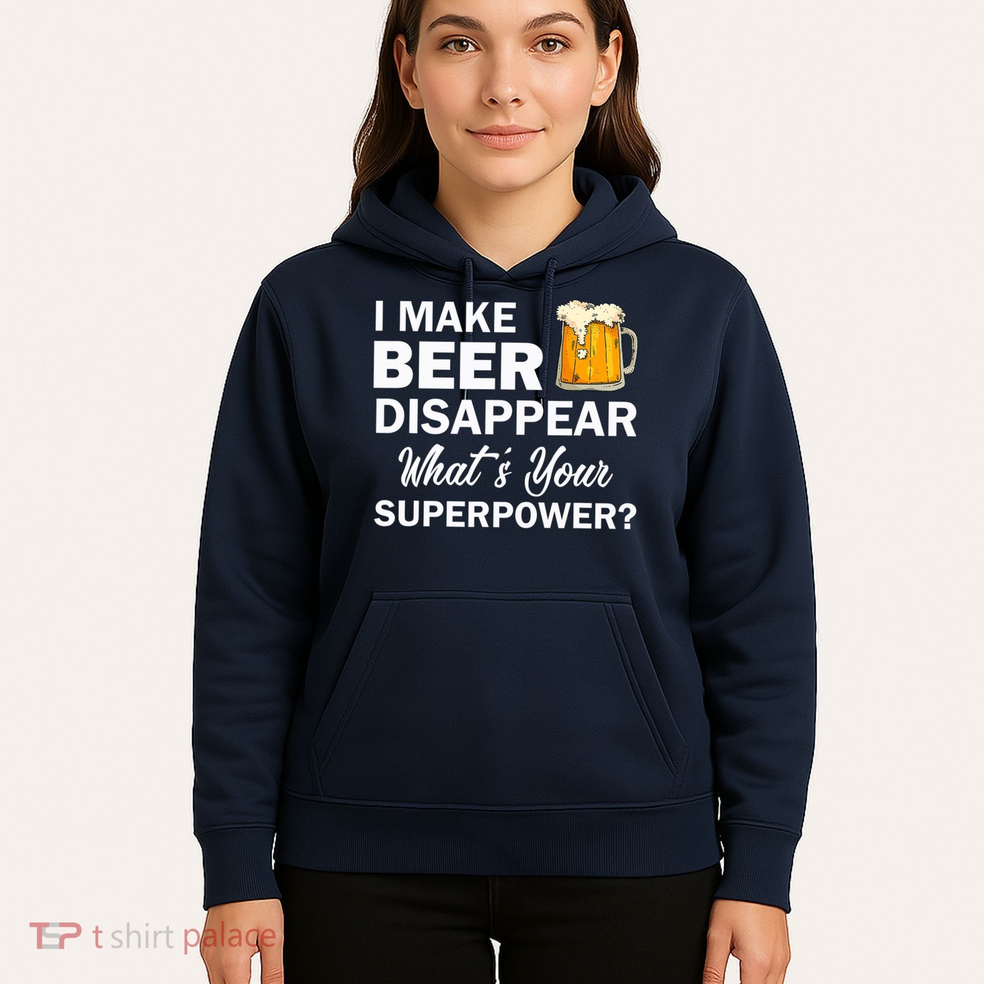 I Make Beer Disappear What's Your Superpower? Drinking Hoodie