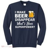 I Make Beer Disappear What's Your Superpower? Drinking Sweatshirt thumb 0