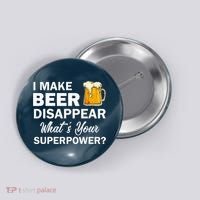 I Make Beer Disappear What's Your Superpower? Drinking Button thumb 0
