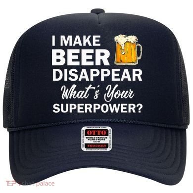 I Make Beer Disappear What's Your Superpower? Drinking Hat