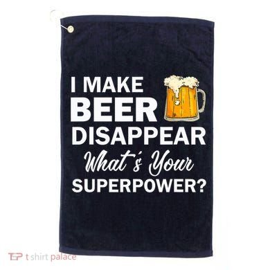 I Make Beer Disappear What's Your Superpower? Drinking Golf Towel