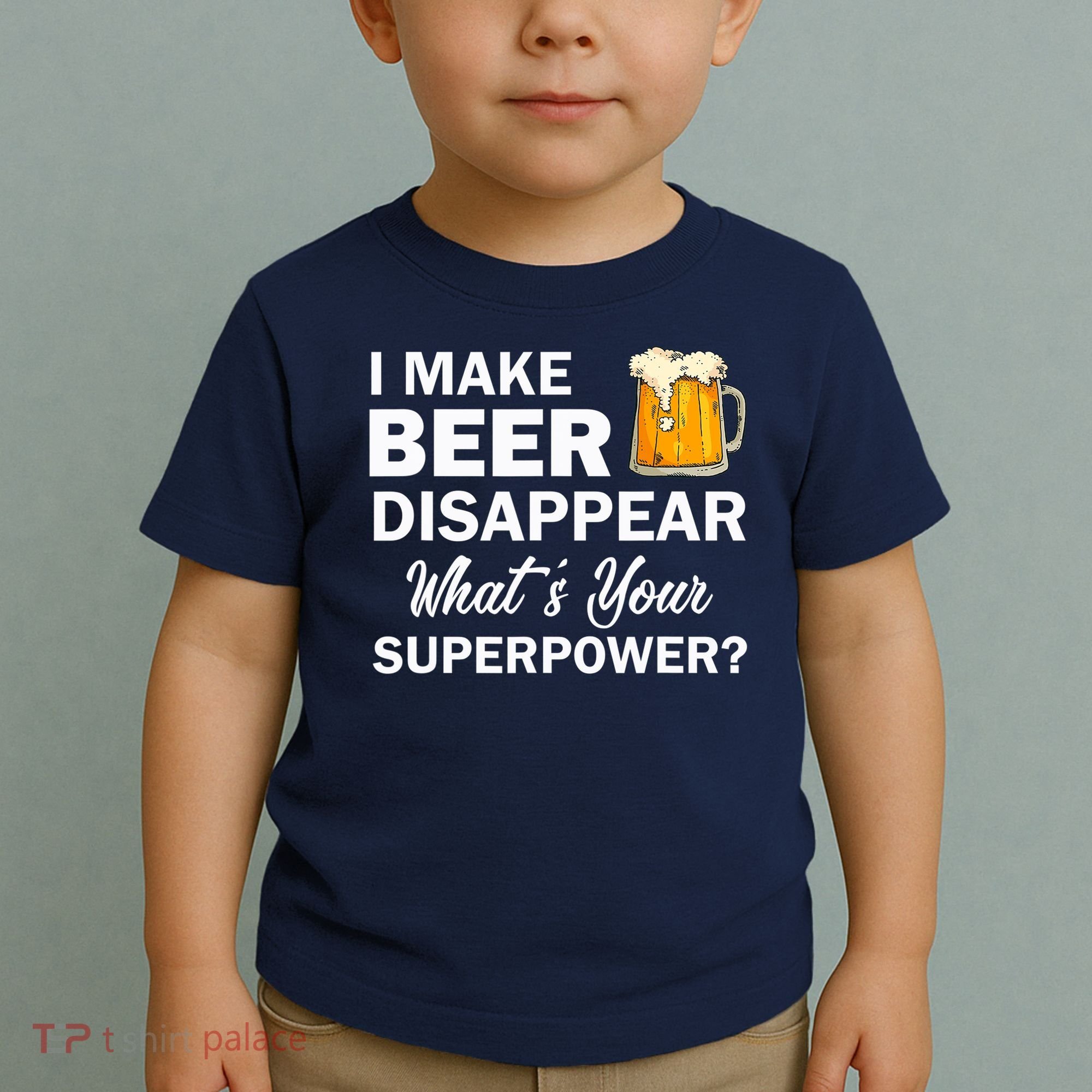 I Make Beer Disappear What's Your Superpower? Drinking Toddler T-Shirt
