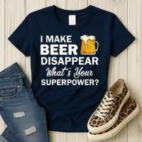 I Make Beer Disappear What's Your Superpower? Drinking Women's T-Shirt thumb 3