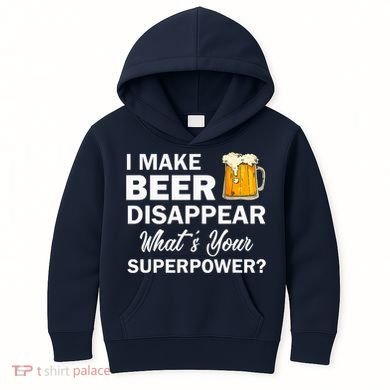 I Make Beer Disappear What's Your Superpower? Drinking Kids Hoodie