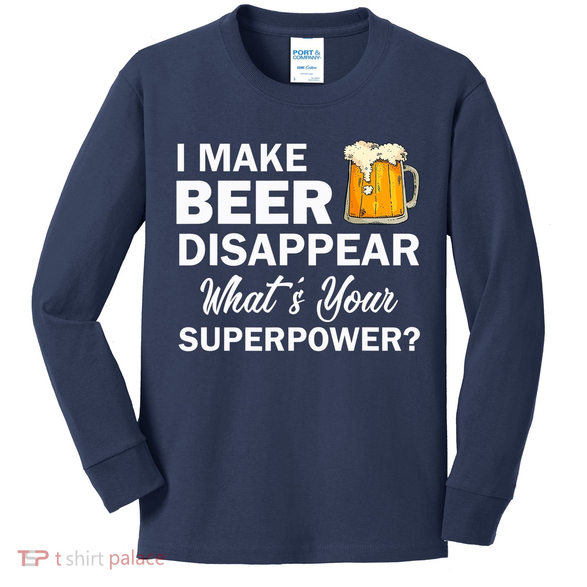 I Make Beer Disappear What's Your Superpower? Drinking Kids Long Sleeve Shirt