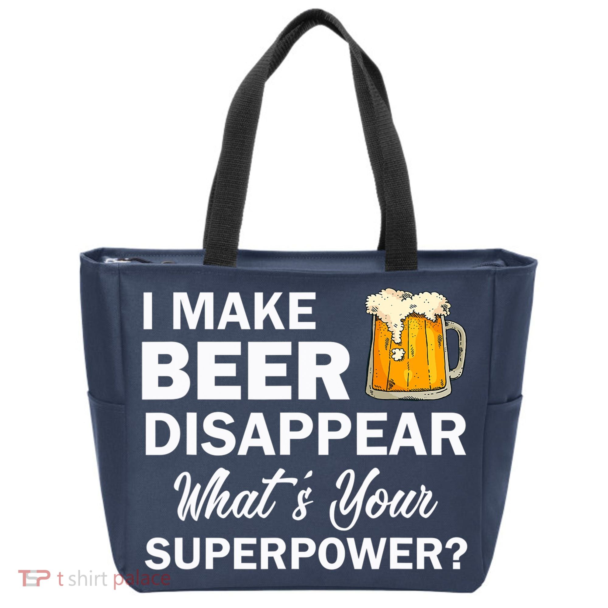 I Make Beer Disappear What's Your Superpower? Drinking Tote Bag