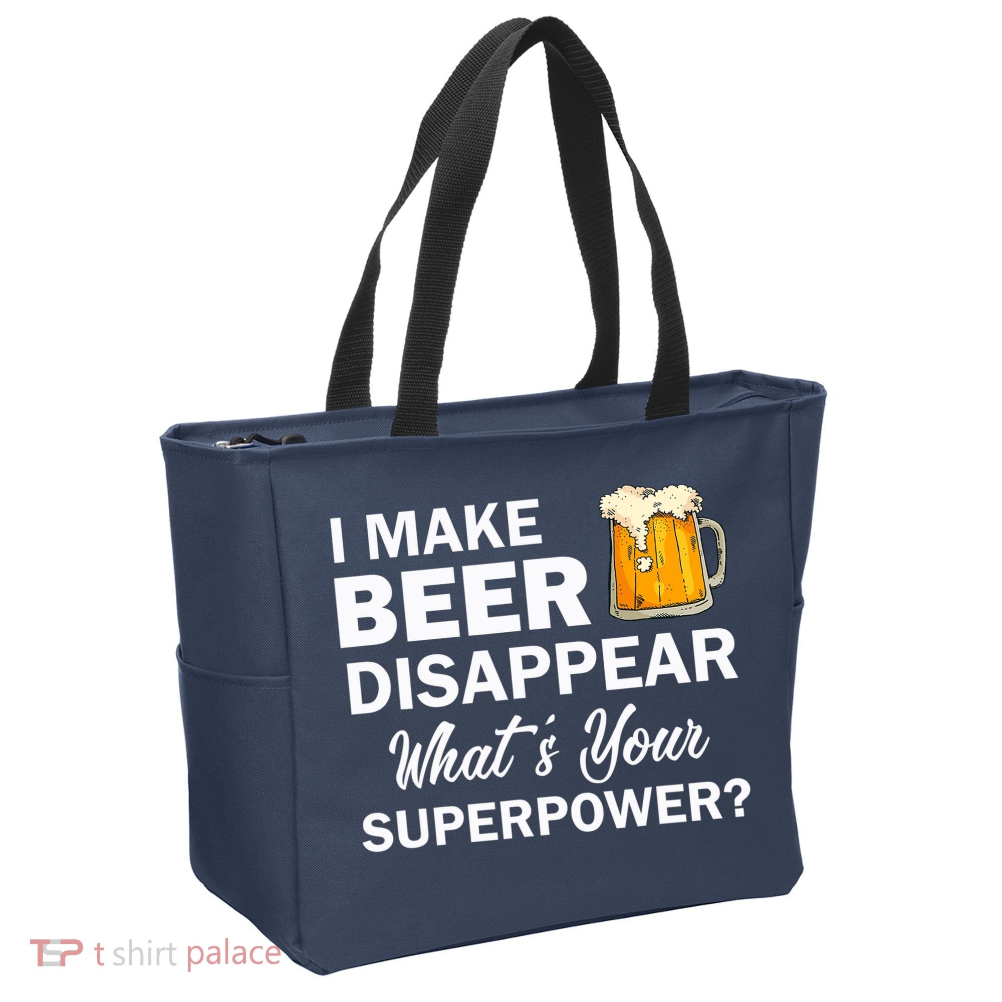 I Make Beer Disappear What's Your Superpower? Drinking Tote Bag